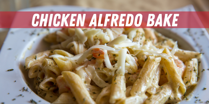 Chicken Alfredo Bake